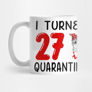 I Turned 27 In Quarantine Funny Cat Facemask Mug